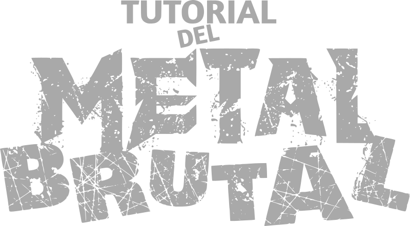 Tutorial del METAL BRUTAL
